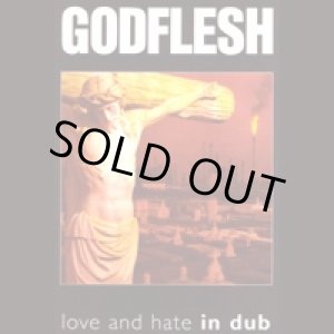 画像: GODFLESH / love and hate in dub (LP) Kreation