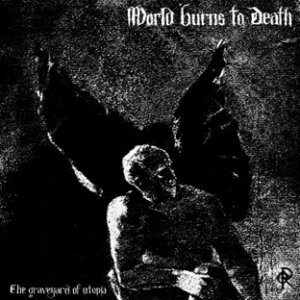 画像: WORLD BURNS TO DEATH / the graveyard of utopia (cd) HG FACT