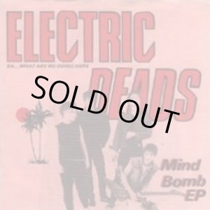 画像: ELECTRIC DEADS / Mind Bomb ep (7ep) noise and distortion