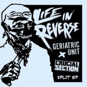 画像: GERIATRIC UNIT, CRUCIAL SECTION / split (7ep) Crew for life 