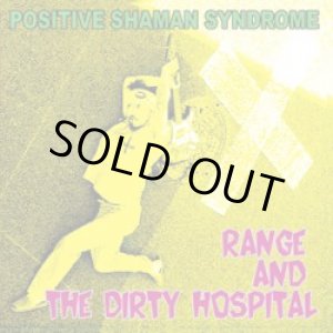 画像: RANGE & THE DIRTY HOSPITAL / POSITIVE SHAMAN SYNDROME (cd) HG facｔ