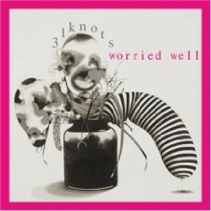 画像: 31KNOTS / Worried Well (cd) STIFF SLACK