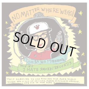 画像: V.A / no matter where we go! i hate smoke records sampler 2008 (cd) i hate smoke