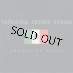 画像: TIJUANA CRIME SCENE / Change Of Venue (cd) Initial