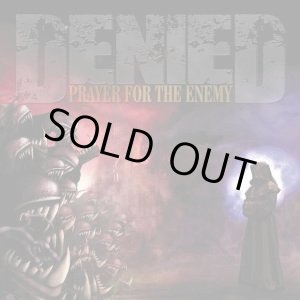 画像: DENIED / Prayer for the enemy (cd) Filled with hate