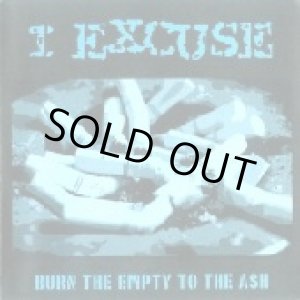 画像: I EXCUSE / burn the empty to the ash (cd) Snuffy Smile