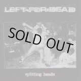 画像: LEFT FOR DEAD / Splitting Heads (cd) No Idea Records