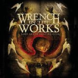 画像: WRENCH IN THE WORKS / Lost Art Of Heaping Coal (cd) Facedown Records