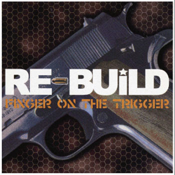 画像1: RE-BUILD / Finger On The Trigger (cd) Hardcore kitchen