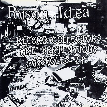 POISON IDEA / Record collectors are pretentious assholes (Lp) Taang!