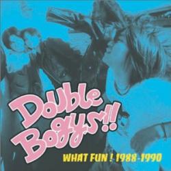 DOUBLE BOGYS / What Fun-1988-1990 (cd) Solid