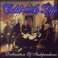 COLD AS LIFE / born to land hard + declination of independence